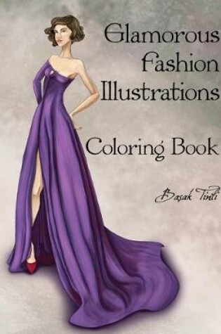 Cover of Glamorous Fashion Illustrations Coloring Book