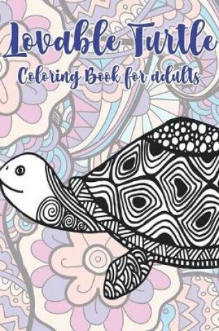Cover of Lovable Turtle - Coloring Book for adults