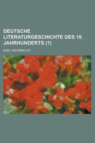 Cover of Deutsche Literaturgeschichte Des 19. Jahrhunderts (1 )