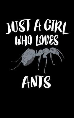 Book cover for Just A Girl Who Loves Ants