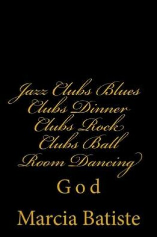 Cover of Jazz Clubs Blues Clubs Dinner Clubs Rock Clubs Ball Room Dancing