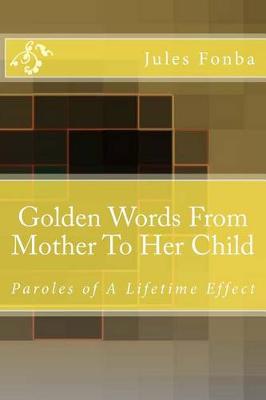 Cover of Golden Words From Mother To Her Child
