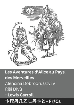 Cover of Les Aventures d'Alice au Pays des Merveilles / Alenčina Dobrodruzství v Řísi Divů