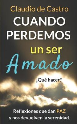 Book cover for Cuando perdemos un ser AMADO ?Que hacer?