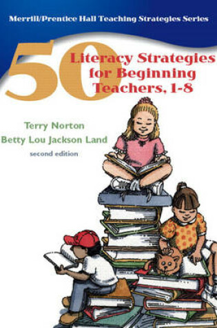 Cover of 50 Literacy Strategies for Beginning Teachers, 1-8