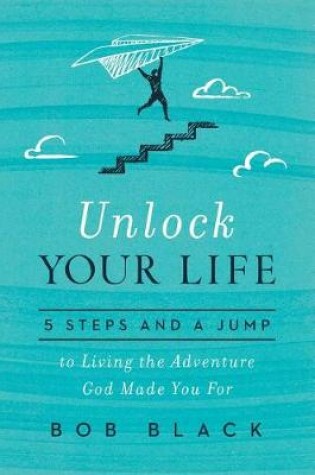 Cover of Unlock Your Life