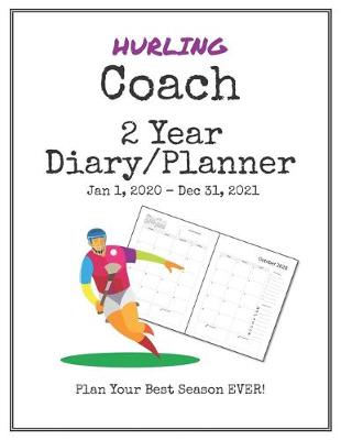 Book cover for Hurling Coach 2020-2021 Diary Planner