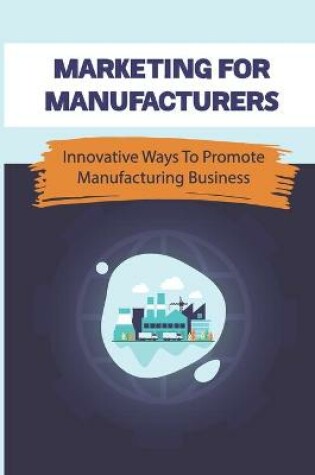 Cover of Marketing For Manufacturers