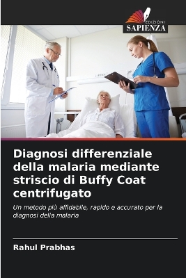 Book cover for Diagnosi differenziale della malaria mediante striscio di Buffy Coat centrifugato