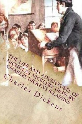 Cover of The life and adventures of Nicholas Nickleby (1839) by Charles Dickens (Classics