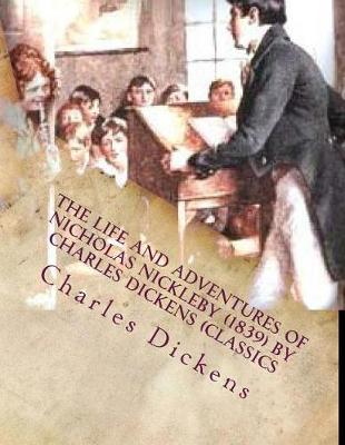 Book cover for The life and adventures of Nicholas Nickleby (1839) by Charles Dickens (Classics