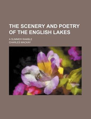 Book cover for The Scenery and Poetry of the English Lakes; A Summer Ramble