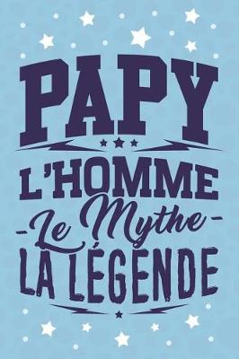 Book cover for Papy l'Homme le Mythe la Legende