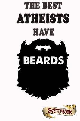 Book cover for The best Atheists have beards sketchbook
