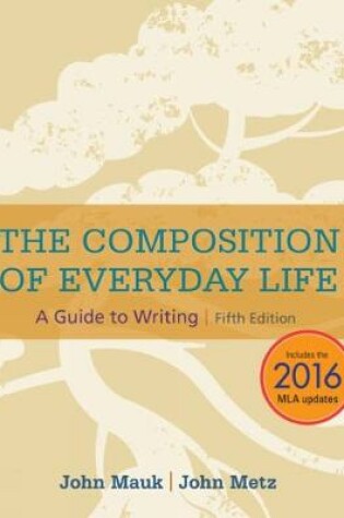Cover of The Composition of Everyday Life (w/ APA7E & MLA9E Updates)