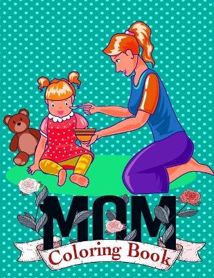 Book cover for Mom Coloring Book