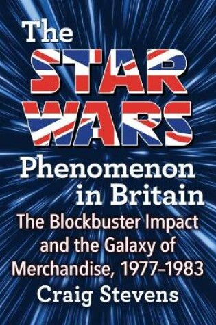 Cover of The Star Wars Phenomenon in Britain