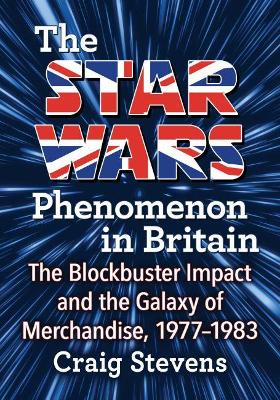 Book cover for The Star Wars Phenomenon in Britain