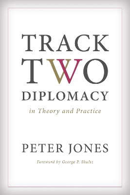 Book cover for Track Two Diplomacy in Theory and Practice