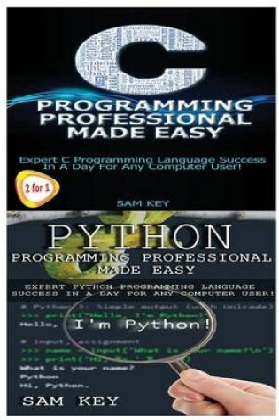 Cover of Python Programming Professional Made Easy & C Programming Professional Made Easy