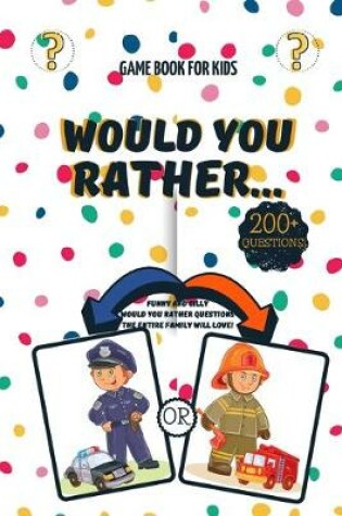 Cover of Would You Rather for Kids