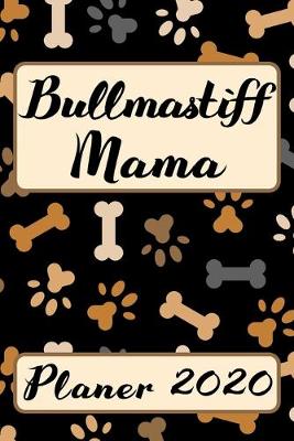 Book cover for BULLMASTIFF MAMA Planer 2020