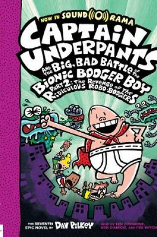 Cover of Captain Underpants and the Big, Bad Battle of the Bionic Booger Boy, Part 2: The Revenge of the Ridiculous Robo-Boogers