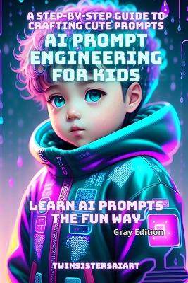 Book cover for AI PROMPT ENGINEERING for KIDS and BEGINNERS