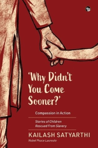 Cover of Why Didn't You Come Sooner? Compassion in Action