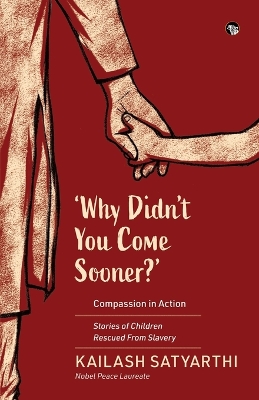 Book cover for Why Didn't You Come Sooner? Compassion in Action