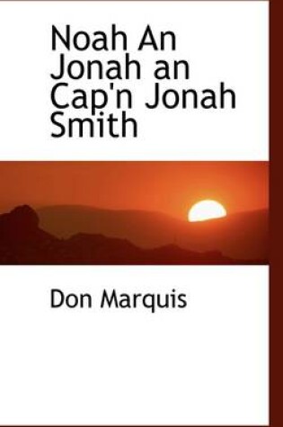 Cover of Noah an Jonah an Cap'n Jonah Smith