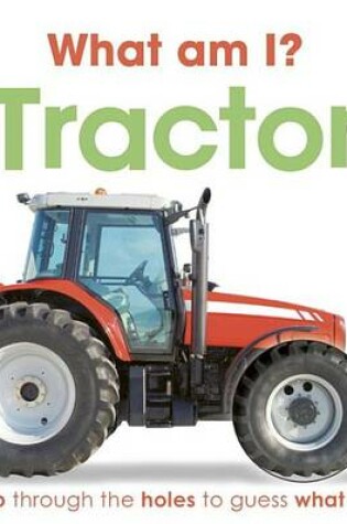 Cover of What Am I? Tractor