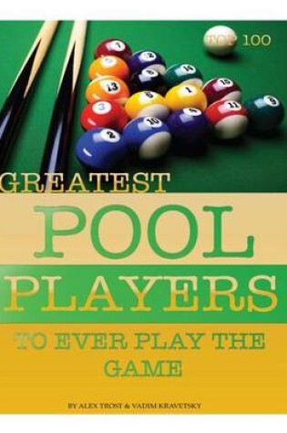 Cover of Greatest Pool Players to Ever Play the Game