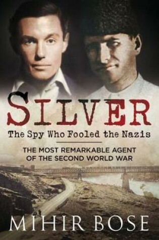 Cover of Silver: The Spy Who Fooled the Nazis