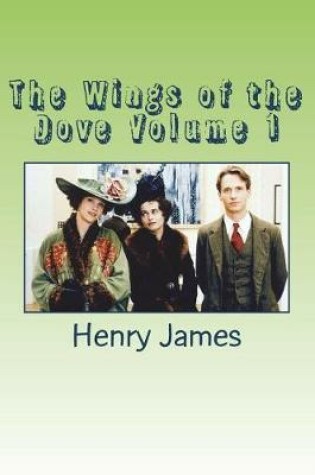 Cover of The Wings of the Dove Volume 1