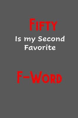 Book cover for Fifty is my second favorite F-Word