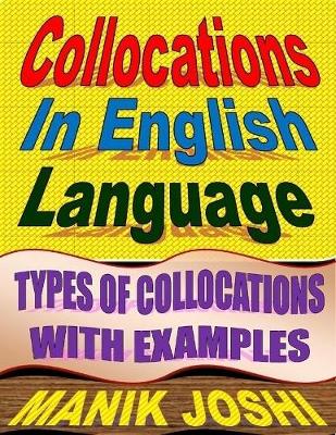 Book cover for Collocations In English Language: Types of Collocations With Examples