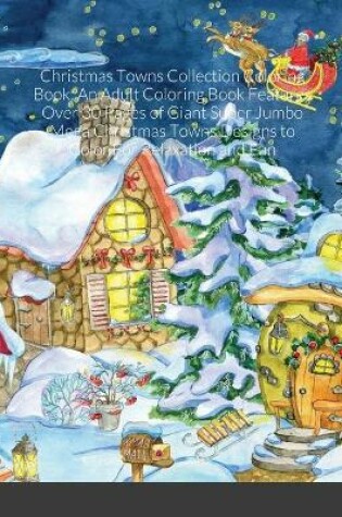 Cover of Christmas Towns Collection Coloring Book