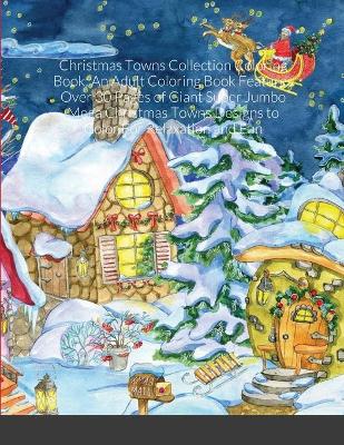 Book cover for Christmas Towns Collection Coloring Book