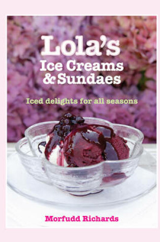 Cover of Lola's Ice Creams and Sundaes