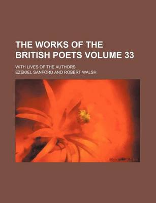 Book cover for The Works of the British Poets Volume 33; With Lives of the Authors