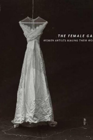 Cover of Female Gaze: Women Artists Making Their World