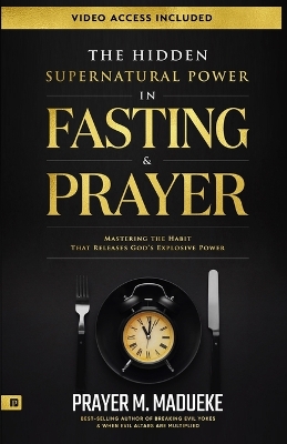Book cover for The Hidden Supernatural Power in Fasting and Prayer