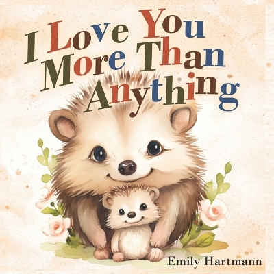 Book cover for I Love You More Than Anything