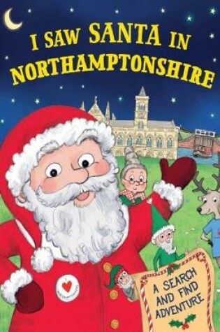 Cover of I Saw Santa in Northamptonshire