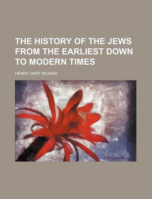 Book cover for The History of the Jews from the Earliest Down to Modern Times