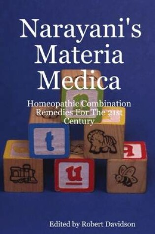 Cover of Narayani's Materia Medica: Homeopathic Combination Remedies For the 21st Century