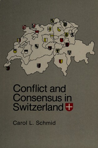 Cover of Conflict and Consensus in Switzerland