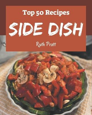 Book cover for Top 50 Side Dish Recipes