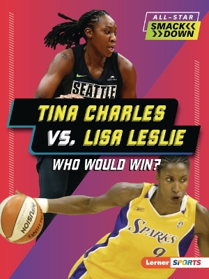 Cover of Tina Charles vs. Lisa Leslie